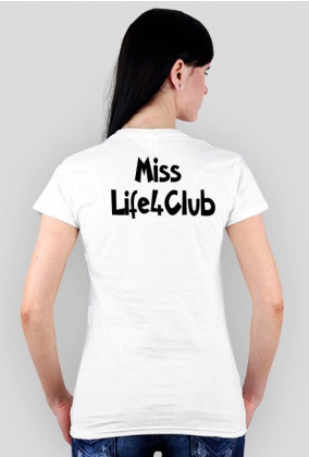 Koszulka Miss LIfe4Club