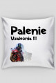 Poduszka Palenie Uzależnia !