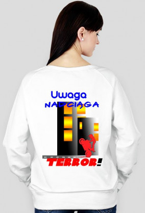 Uwaga nadciąga Terror ! Bluza G