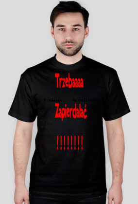 Trzeba zapierdalać
