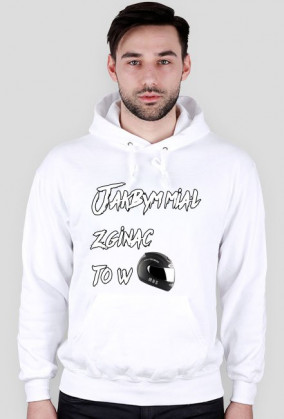 Jakbym miał zginąć ! Bluza M