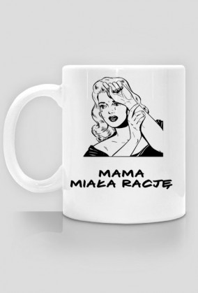 mama miała rację.