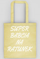 Torba Super Babcia Na Ratunek