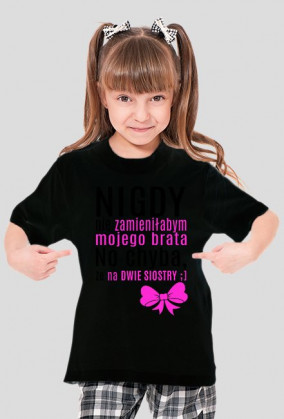 Zamieniłabym mojego brata (koszulka dziewczęca) ciemna grafika