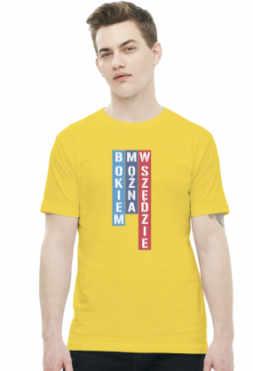 Bokiem Można Wszędzie (t-shirt)