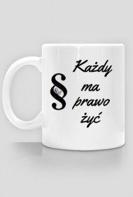 Każdy ma prawo żyć