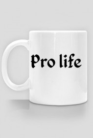 Pro life