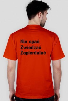 Nie spać Zwiedzać Zapierdalać /Koszulka