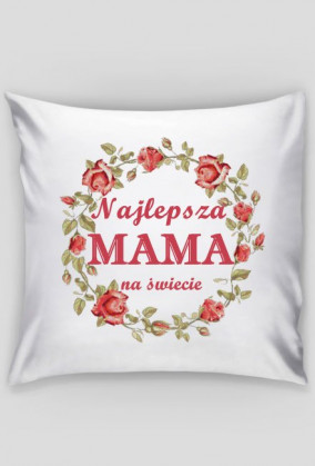 Poszewka - Najlepsza mama -  Dzien Matki - STYLOWAKOSZULA.CUPSELL.PL – KOSZULKI I KUBKI NA PREZENT, NIETYPOWE I SMIESZNE KOSZULKI