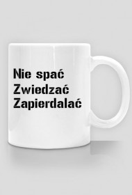 Nie spać Zwiedzać Zapierdalać /Kubek