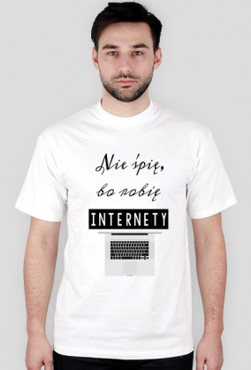 Nie śpię, bo robię internety