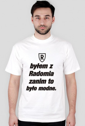 Byłem z Radomia