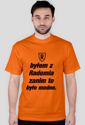 Byłem z Radomia