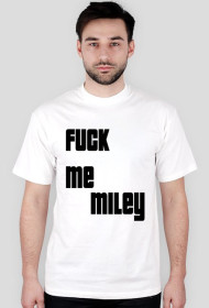 Koszulka męska--Fuck Me Miley