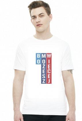 Bo Możesz Więcej (t-shirt)