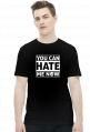 You can hate me now (t-shirt) jasna grafika