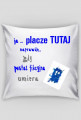ja płacze -PODUSZKA