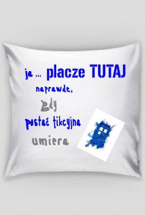 ja płacze -PODUSZKA