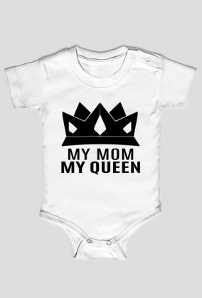 My Mom My Queen (body niemowlęce) ciemna grafika