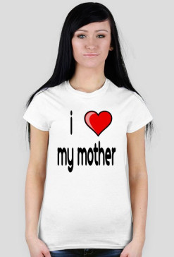 I love my mother