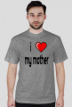 I love my mother