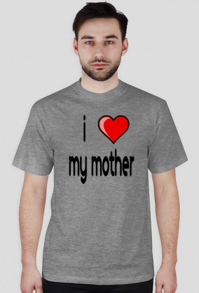 I love my mother