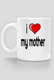 I love my mother