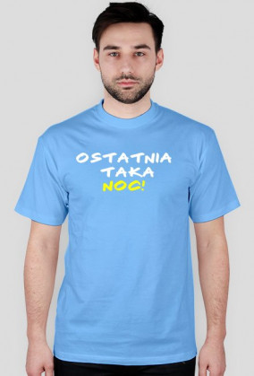 Koszulka "Ostatnia taka noc"