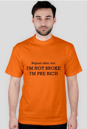 I'm not broke