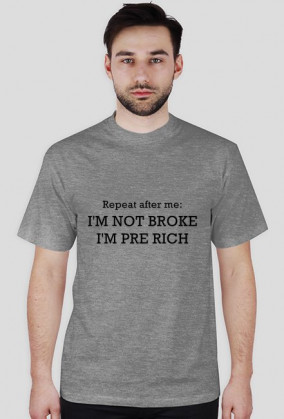 I'm not broke