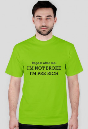 I'm not broke