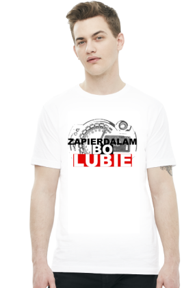 KOSZULKA ZAPIERDALAM BO LUBIE