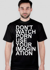 Don't watch porn