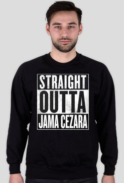 Straight Outta Jama Cezara - bluza