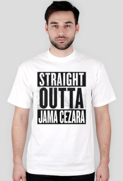 Straight Outta Jama Cezara - koszulka