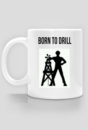 Born to drill