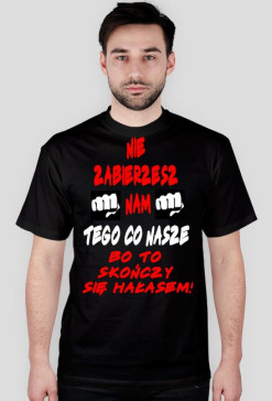 Nie zabierzesz nam tego co nasze