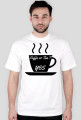 Koszulka coffe or tea? Yes