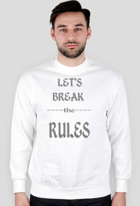 ,,Let's Break ----the---- RULES'' - wersja męska
