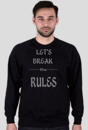 ,,Let's Break ----the---- RULES'' - wersja męska