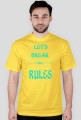 ,,Let's Break ----the---- RULES'' - wersja męska T-Shirt