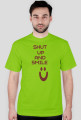 ,,Shut Up And Smile :)'' - wersja męska T-Shirt