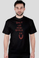 ,,Shut Up And Smile :)'' - wersja męska T-Shirt