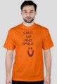 ,,Shut Up And Smile :)'' - wersja męska T-Shirt