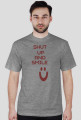 ,,Shut Up And Smile :)'' - wersja męska T-Shirt
