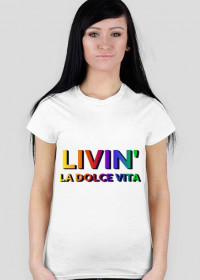 Koszulka damska "Livin' La Dolce Vita"