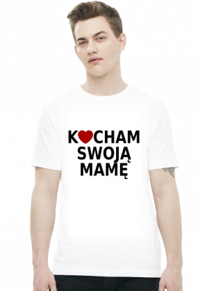 Kocham swoją mamę (t-shirt)