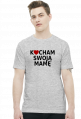 Kocham swoją mamę (t-shirt)