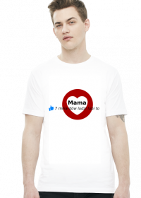 Mama - 7 mld ludzi lubi to (t-shirt)