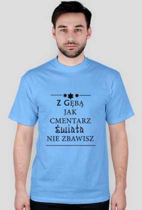 Tshirt Gęba jak cmentarz